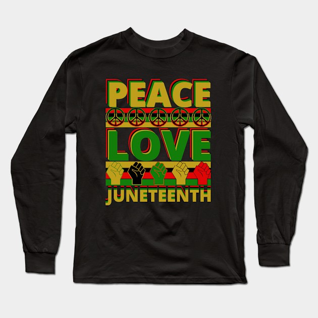 Peace Love Juneteenth Long Sleeve T-Shirt by FullOnNostalgia